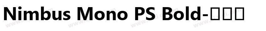 Nimbus Mono PS Bold字体转换
